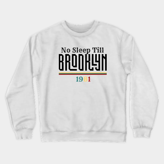 No Sleep Till Brooklyn Crewneck Sweatshirt by Shop-now-4-U 